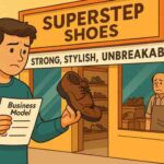 A young man stands outside “SuperStep Shoes,” holding a broken brown shoe in one hand and a paper labeled “Business Model” in the other, while the worried shop owner watches from inside the store under a banner claiming the shoes are “Strong, Stylish, Unbreakable!”